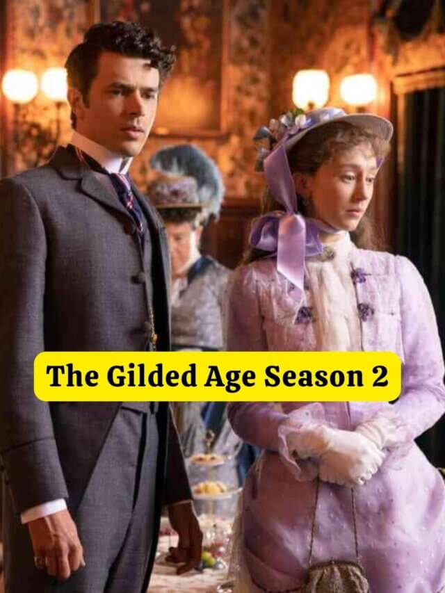 The Gilded Age Season 2 Release Date, Cast & Stream Platform